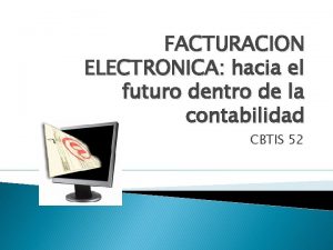 FACTURACION ELECTRONICA hacia el futuro dentro de la