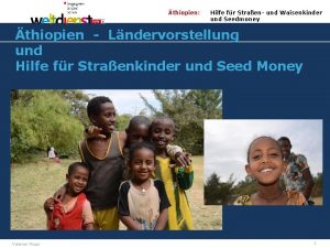 thiopien Hilfe fr Straen und Waisenkinder und Seedmoney