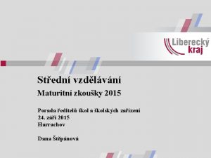 Stedn vzdlvn Maturitn zkouky 2015 Porada editel kol