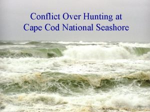 Conflict Over Hunting at Cape Cod National Seashore