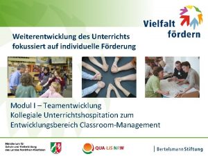 Weiterentwicklung des Unterrichts fokussiert auf individuelle Frderung Modul