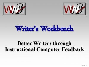 Writers Workbench Better Writers through Instructional Computer Feedback