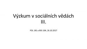 Vzkum v socilnch vdch III POL 181 a