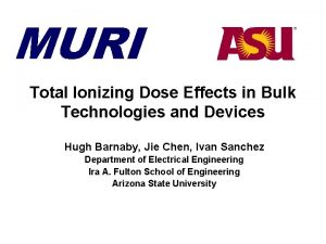 MURI Total Ionizing Dose Effects in Bulk Technologies