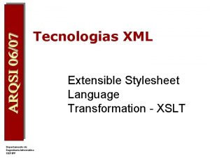 Tecnologias XML Extensible Stylesheet Language Transformation XSLT XSLT