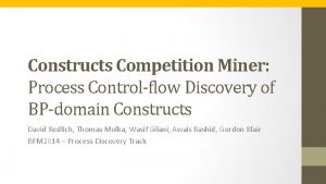 Constructs Competition Miner Process Controlflow Discovery of BPdomain