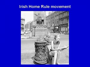 Irish Home Rule movement Home Rule The objective