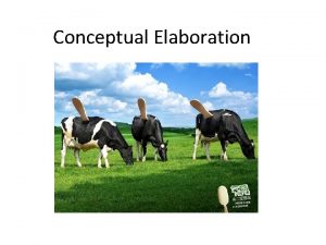Conceptual Elaboration Conceptual Elaboration Relating to mental concepts