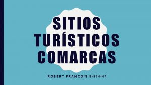 SITIOS TURSTICOS COMARCAS ROBERT FRANCOIS 8 914 47