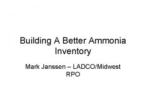 Building A Better Ammonia Inventory Mark Janssen LADCOMidwest