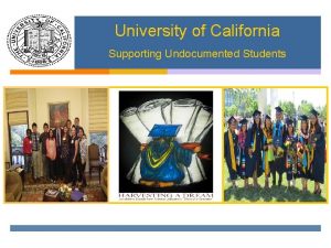 University of California Supporting Undocumented Students UC President