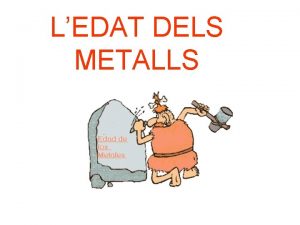 LEDAT DELS METALLS 1 LA NOVA TECNOLOGIA DE