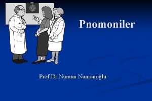 Pnomoniler Prof Dr Numanolu Tanm Pnmoni akcierlerin klinik