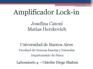 Amplificador Lockin Josefina Catoni Matas Herzkovich Universidad de