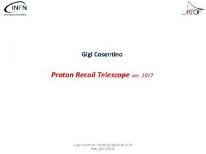 Gigi Cosentino Proton Recoil Telescope ver 2017 Luigi