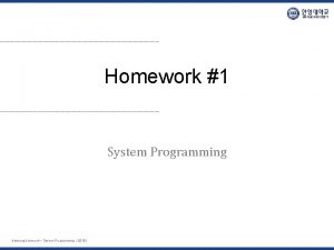 Homework 1 System Programming Hanyang University System Programming