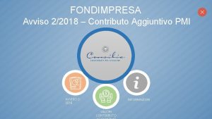 FONDIMPRESA Avviso 22018 Contributo Aggiuntivo PMI AVVISO 22018