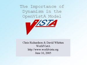 The Importance of Dynamism in the Open Vist