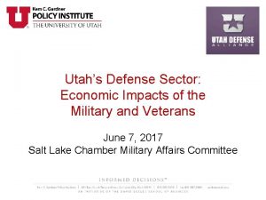 Utahs Defense Sector Economic Impacts of the Military