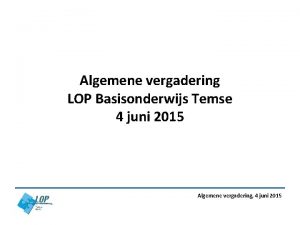 Algemene vergadering LOP Basisonderwijs Temse 4 juni 2015