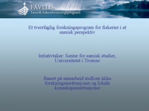 Et tverrfaglig forskningsprogram for fiskerier i et samisk