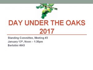 DAY UNDER THE OAKS 2017 Standing Committee Meeting