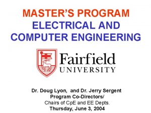 MASTERS PROGRAM ELECTRICAL AND COMPUTER ENGINEERING Dr Doug