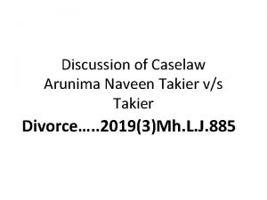 Discussion of Caselaw Arunima Naveen Takier vs Takier