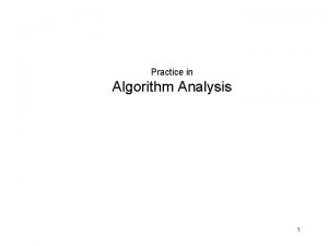 Practice in Algorithm Analysis 1 Solving Recurrences Write
