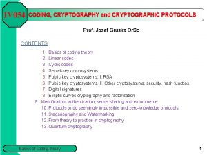 IV 054 CODING CRYPTOGRAPHY and CRYPTOGRAPHIC PROTOCOLS Prof