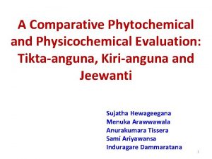 A Comparative Phytochemical and Physicochemical Evaluation Tiktaanguna Kirianguna