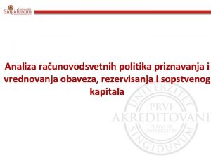 Analiza raunovodsvetnih politika priznavanja i vrednovanja obaveza rezervisanja