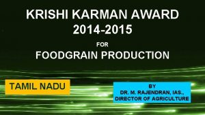 KRISHI KARMAN AWARD 2014 2015 FOR FOODGRAIN PRODUCTION