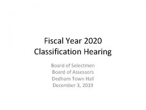 Fiscal Year 2020 Classification Hearing Board of Selectmen