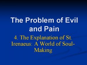 The Problem of Evil and Pain 4 The