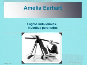 Amelia Earhart Logros individuales inventiva para todos 2012