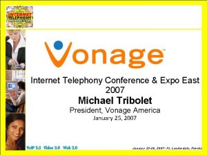 Internet Telephony Conference Expo East 2007 Michael Tribolet