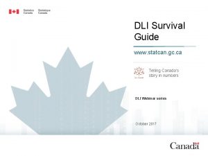 DLI Survival Guide www statcan gc ca Telling
