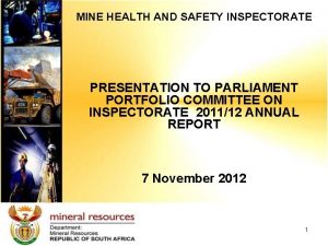 MINE HEALTH AND SAFETY INSPECTORATE PRESENTATION TO PARLIAMENT