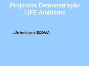 Projectos Demonstrao LIFE Ambiente Life Ambiente ECOVIA Projectos