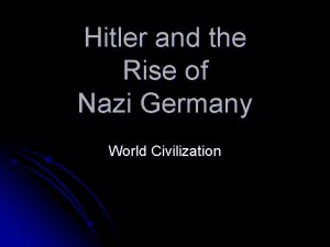 Hitler and the Rise of Nazi Germany World