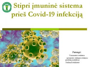 Stipri munin sistema prie Covid19 infekcij Pareng Visuomens