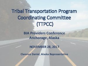 Tribal Transportation Program Coordinating Committee TTPCC BIA Providers