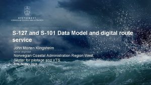 S127 and S101 Data Model and digital route