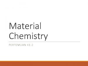 Material Chemistry PERTEMUAN KE2 Extractive Metallurgy Mining ore