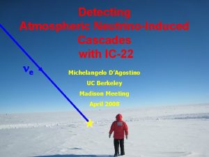 Detecting Atmospheric NeutrinoInduced Cascades with IC22 e Michelangelo