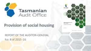 Provision of social housing REPORT OF THE AUDITORGENERAL