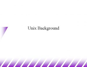 Unix Background Introducing Unix Brief Unix History u