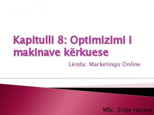 Kapitulli 8 Optimizimi i makinave krkuese Lnda Marketingu