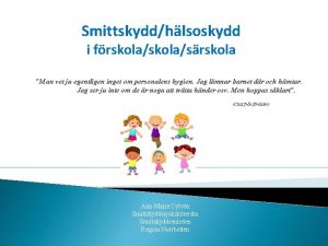 Smittskyddhlsoskydd i frskolasrskola Man vet ju egentligen inget